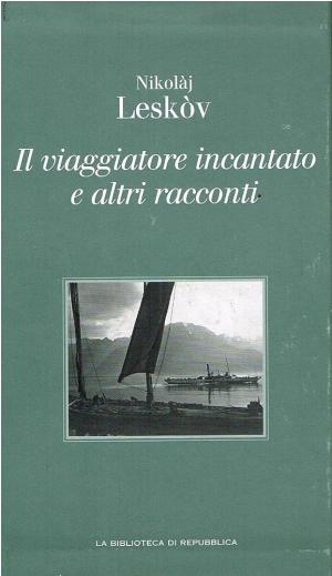 IL VIAGGIATORE INCANTATO E ALTRI RACCONTI